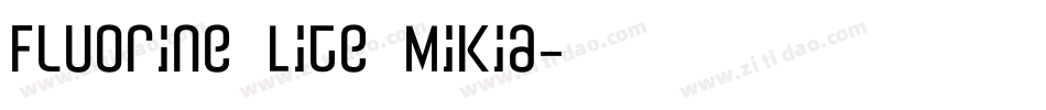 Fluorine Lite Mikia字体转换